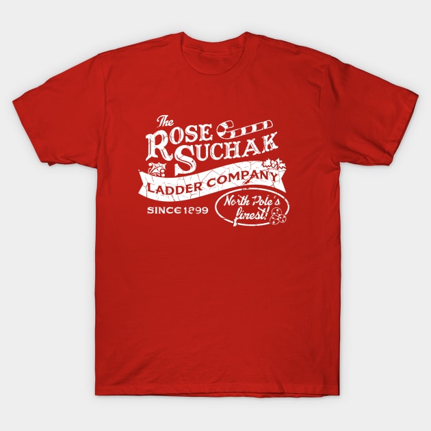 The Rose Suchak Ladder Company Christmas T Shirt TeePublic